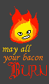 May All Your Bacon Burn